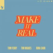 Обложка Tom Ferry & Tim Hughes & Nina Carr – Make It Real