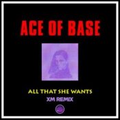 Обложка Ace of Base – All That She Wants (XM Remix)