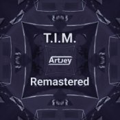 Обложка Artjey – T.I.M. (Remastered)