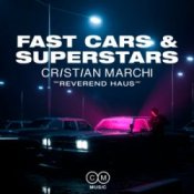Обложка Cristian Marchi & Reverend Haus – Fast Cars & Superstars