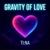 TI:NA – Gravity of Love