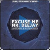 Обложка Antoan & Fernando – Excuse Me Mr. Deejay (Radio Mix)