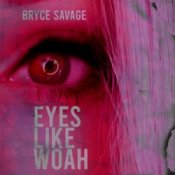 Обложка Bryce Savage – Eyes Like Woah