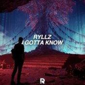 Обложка Ryllz – I Gotta Know