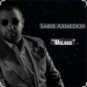 Обложка Sabir Axmedov – Мама