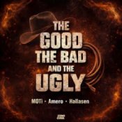Обложка MOTi & Amero & Hallasen – The Good, The Bad and The Ugly