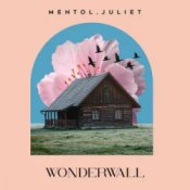 Обложка Mentol & Juliet – Wonderwall