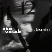 Jasmim – A Tua Vontade