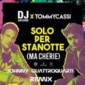 Обложка Dj Antoine x TommyCassi – Solo Per Stanotte (Johnny Quattro Quarti Remix)